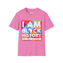 Load image into Gallery viewer, I Am Black History - Unisex T-Shirt - Graphic Tee