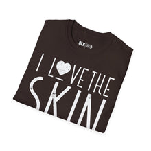 Load image into Gallery viewer, I Love the Skin I'm in - Unisex T-Shirt