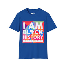 Load image into Gallery viewer, I Am Black History - Unisex T-Shirt - Graphic Tee