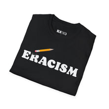 Load image into Gallery viewer, Erascism - Unisex T-Shirt - Graphic Tee