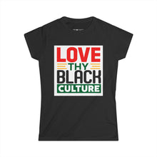 Load image into Gallery viewer, Love Thy Black Culture -  Women's Tee
