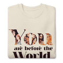 Load image into Gallery viewer, You Are Before The World