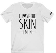 Load image into Gallery viewer, I Love The Skin I'm In