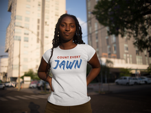 Load image into Gallery viewer, COUNT EVERY JAWN, "said, Philly"