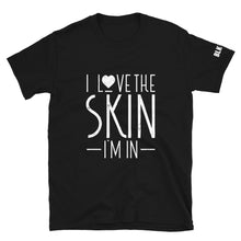 Load image into Gallery viewer, I Love the Skin I'm In Tee