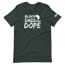 Load image into Gallery viewer, Black Dads Are Dope