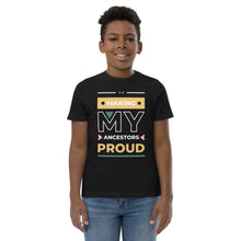 Load image into Gallery viewer, Making My Ancestors Proud Tee for Youth
