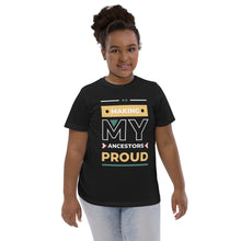 Load image into Gallery viewer, Making My Ancestors Proud Tee for Youth