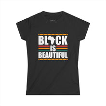 Load image into Gallery viewer, Black is Beautiful -  Women&#39;s Tee
