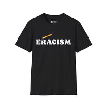 Load image into Gallery viewer, Erascism - Unisex T-Shirt - Graphic Tee
