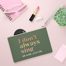 Load image into Gallery viewer, Personalized Singing Clutch Bag - &quot;I Don&#39;t Always Sing, Oh Wait... Yes I Do&quot; - Perfect Gift for Music Lovers
