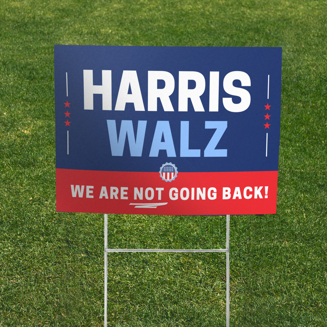 Harris Walz - We are NOT going Back! - YARD SIGN