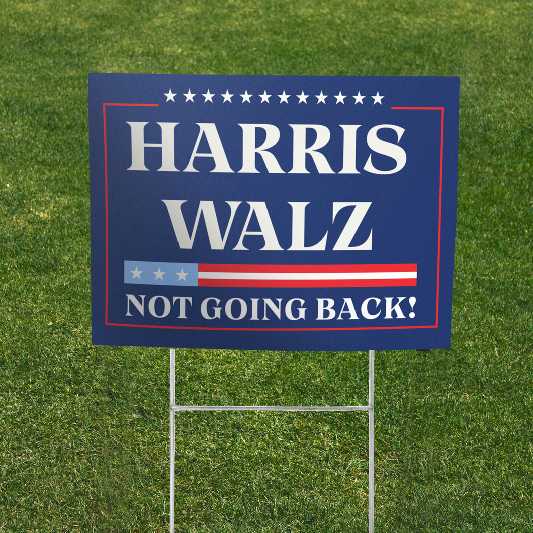 Harris Walz - Not Going Back - YARD SIGN