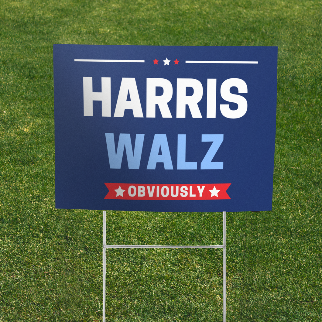 Harris Walz Obviously - YARD SIGN