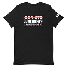 Load image into Gallery viewer, JUNETEENTH is my Independence Day
